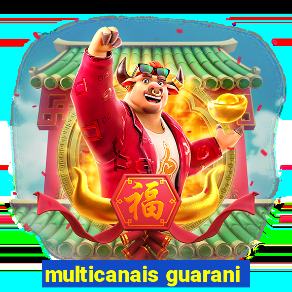 multicanais guarani